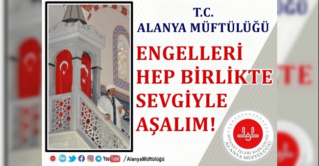 Engelleri Hep Birlikte ve Sevgiyle Aşalım