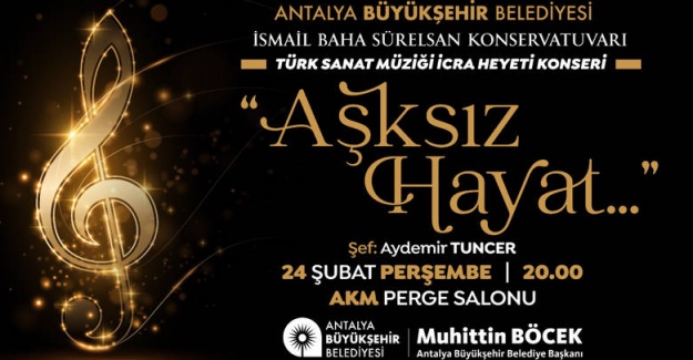 Konservatuvardan “Aşksız Hayat…” Konseri