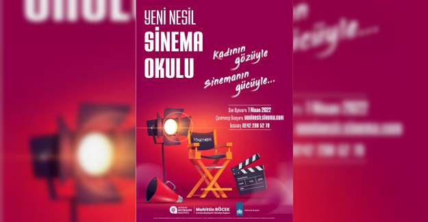 Yeni Nesil Sinema Okulu Projesinde Başvuru Süresi 1 Nisan’a Uzatıldı