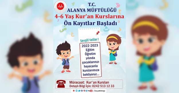 Alanya Müftülüğüne Bağlı 4-6 Yaş Kur'an Kurslarına Ön Kayıtlar Başladı