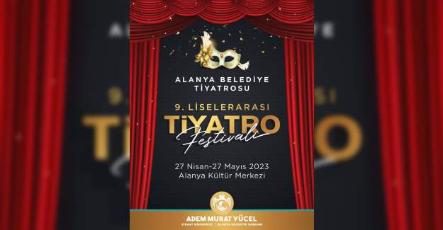 9. Alanya Liselerarası Tiyatro Festivali Başlıyor