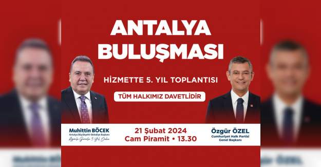 CHP Genel Başkanı Özgür Özel Antalya’ya Geliyor