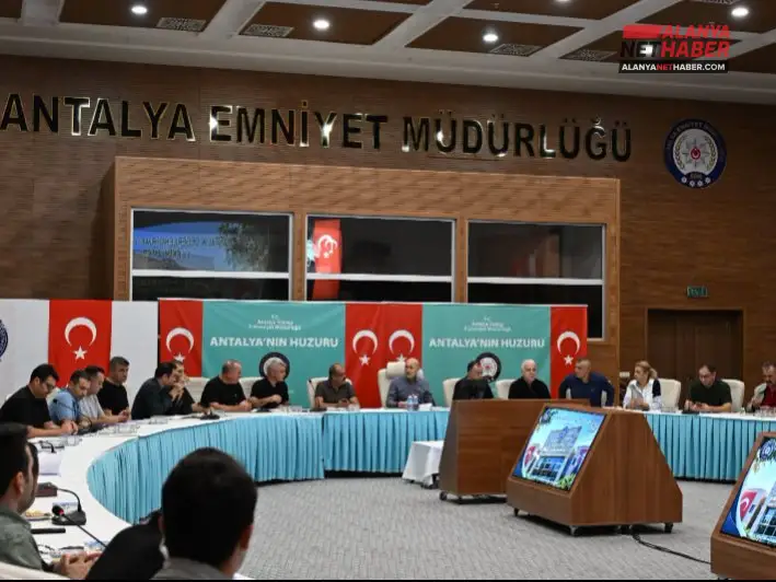 Antalya Emniyeti Huzur İçin Masadaydı