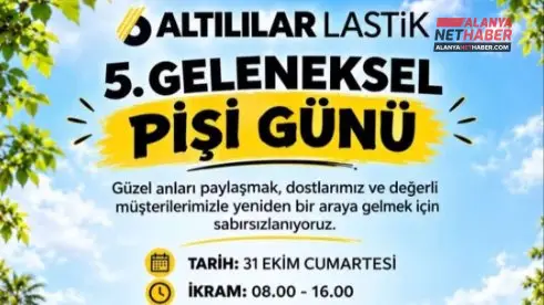 Altılılar Lastik’ten Alanya’da Geleneksel Pişi Günü Buluşması